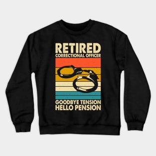 Retired Correctional Officer Goodbye Tension Hello Pension T shirt For Women T-Shirt Crewneck Sweatshirt